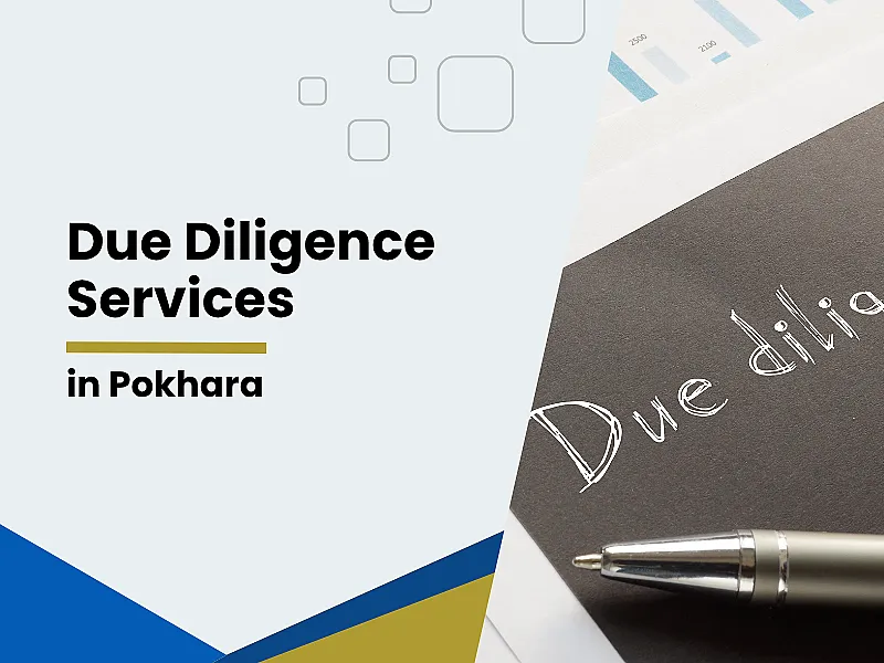 Due Diligence Services in Pokhara (Legal & Audit Guide Nepal)