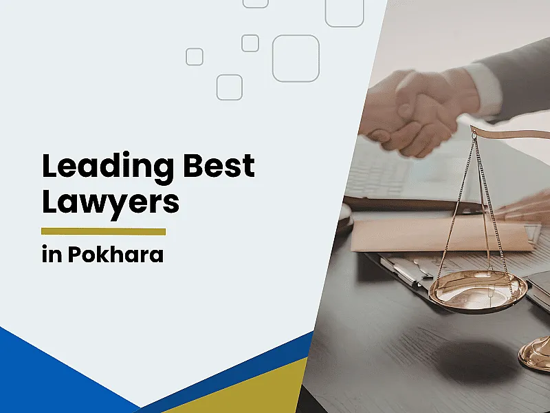 Leading Best Lawyers in Pokhara: Professional Advocates in Pokhara Nepal