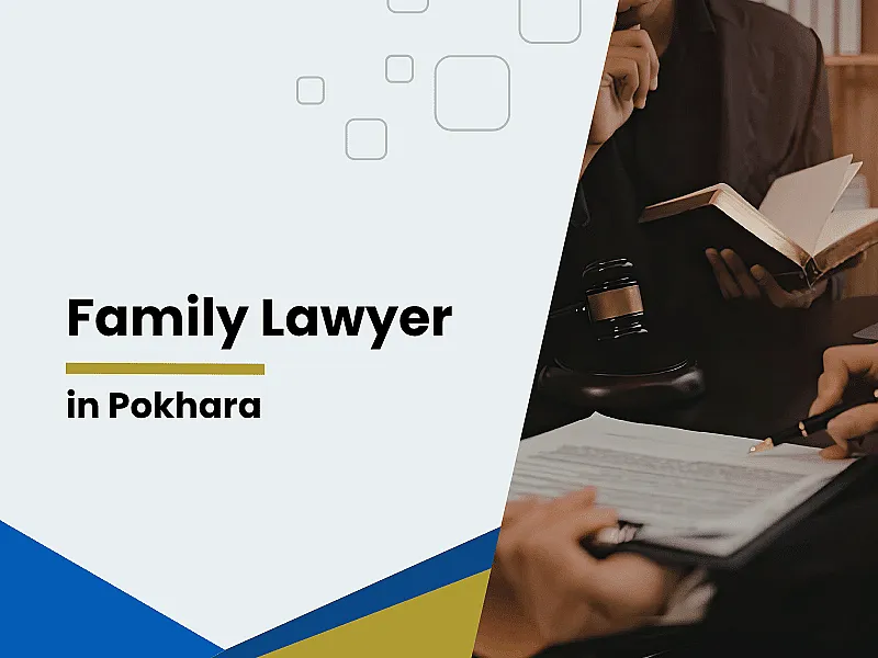 Family Lawyer in Pokhara | Best Divorce, Custody & Inheritance Lawyers