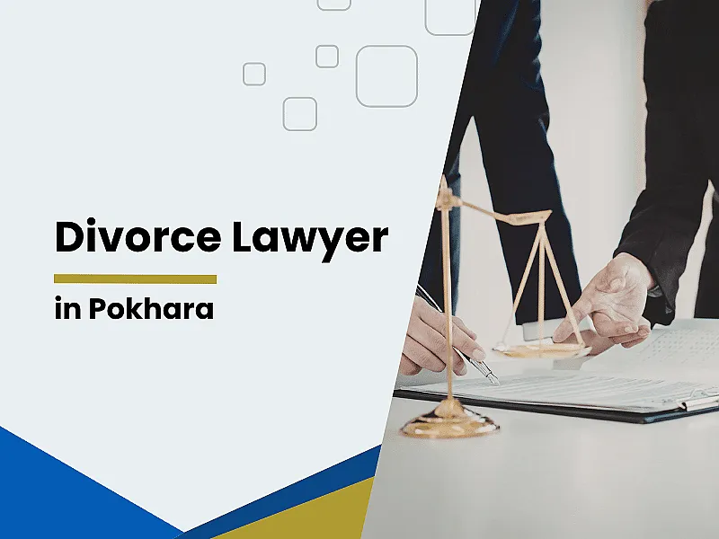 Divorce Lawyer in Pokhara | Best Divorce Lawyer in Pokhara Nepal