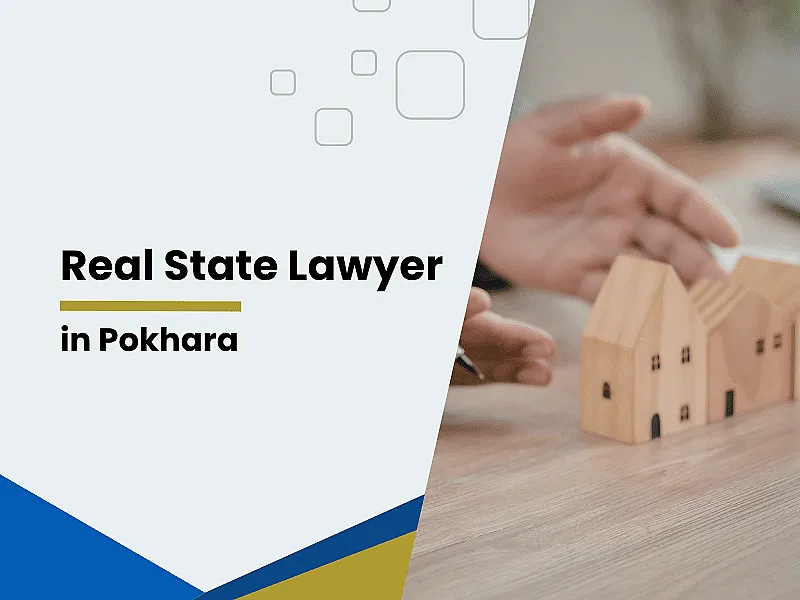 Real Estate Lawyer in Pokhara | Property & Land Legal Services in Pokhara